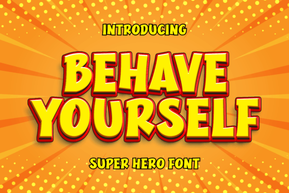 Behave Yourself: The Superhero Display Font for Digital Brands